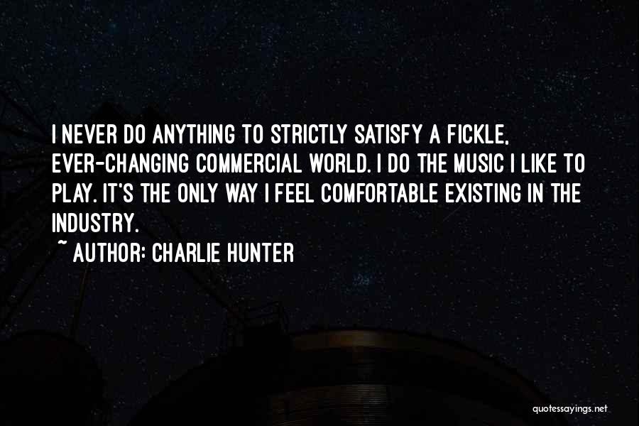 Never Existing Quotes By Charlie Hunter