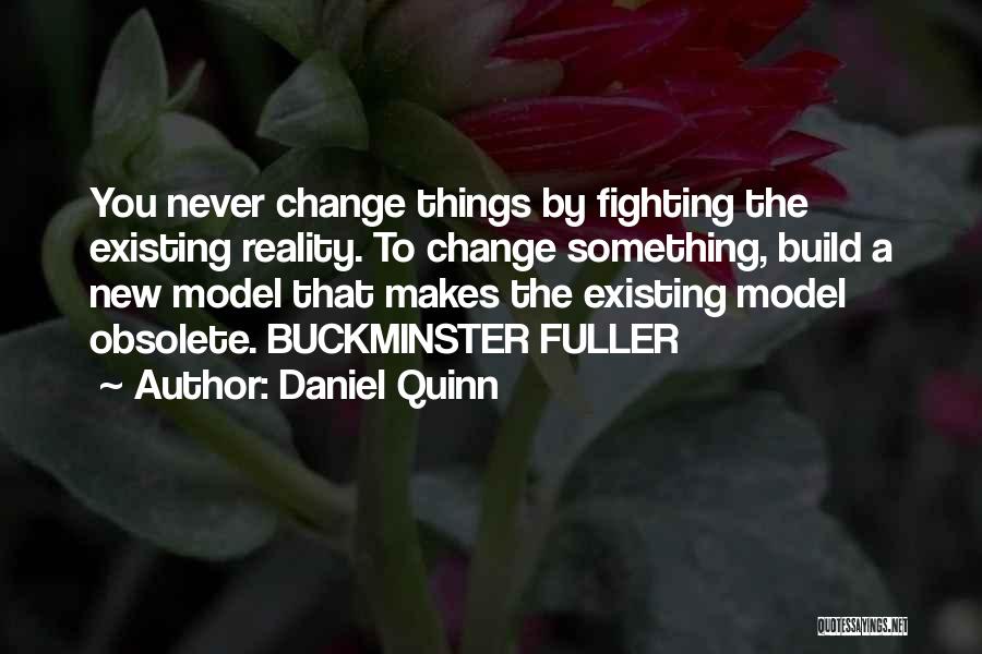 Never Existing Quotes By Daniel Quinn