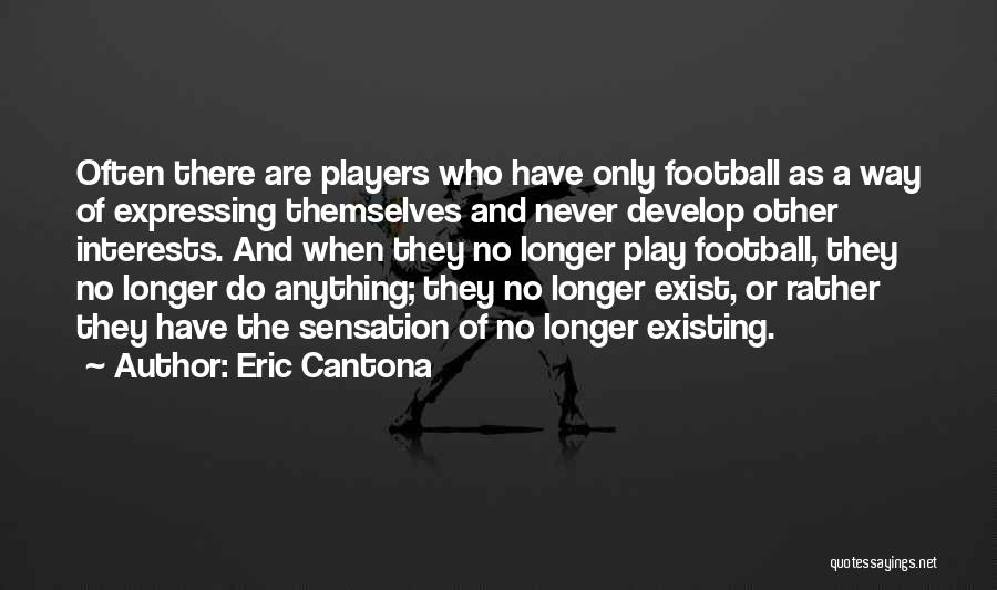 Never Existing Quotes By Eric Cantona