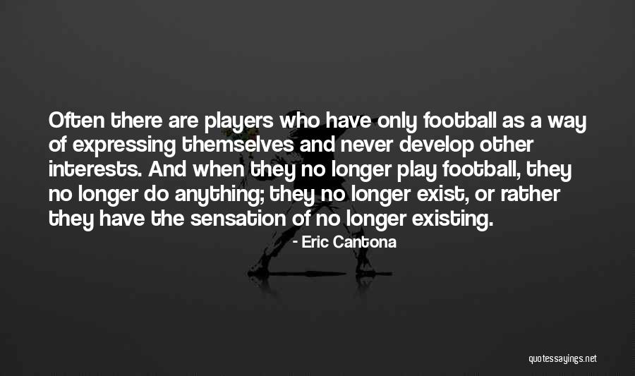 Never Existing Quotes By Eric Cantona