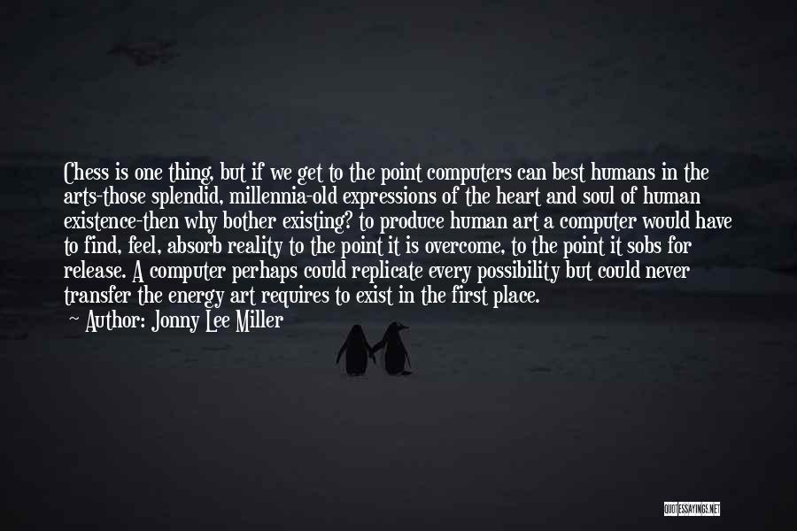 Never Existing Quotes By Jonny Lee Miller Never Existing Quotes By Jonny Lee Miller