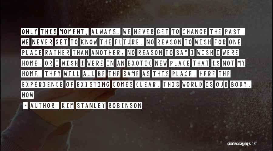 Never Existing Quotes By Kim Stanley Robinson Never Existing Quotes By Kim Stanley Robinson