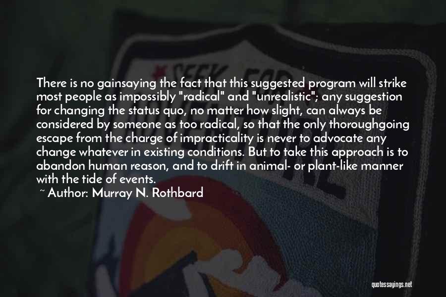 Never Existing Quotes By Murray N. Rothbard Never Existing Quotes By Murray N. Rothbard
