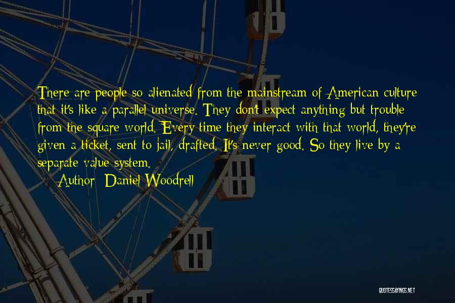 Never Expect Anything Quotes By Daniel Woodrell