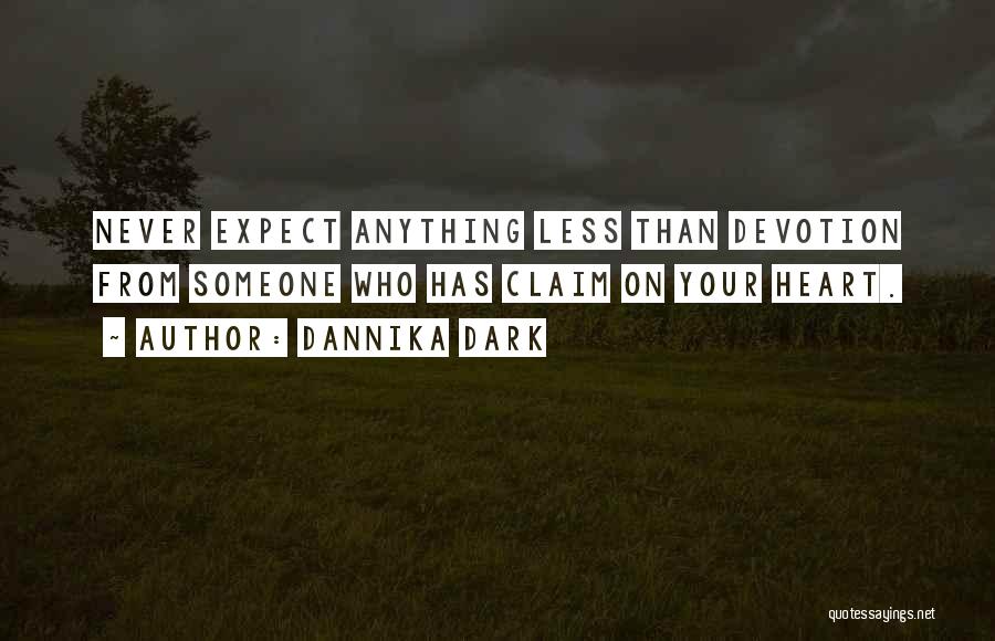 Never Expect Anything Quotes By Dannika Dark