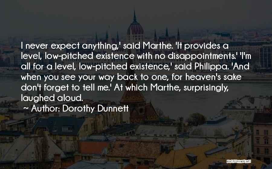 Never Expect Anything Quotes By Dorothy Dunnett