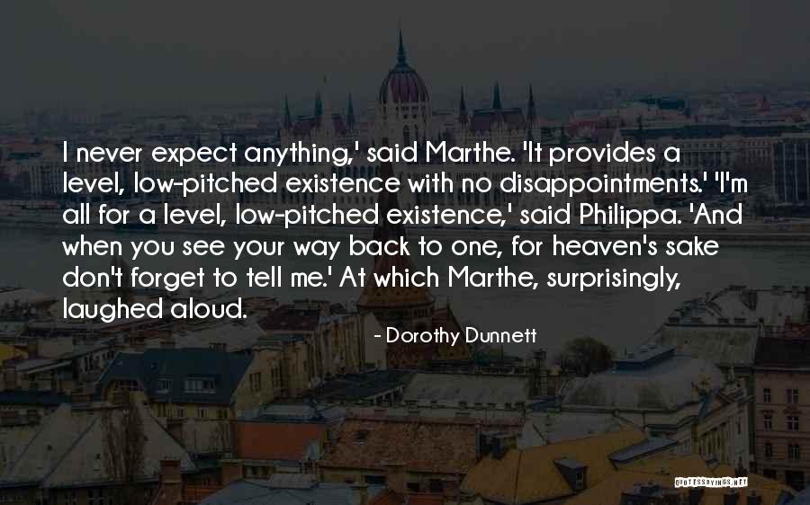 Never Expect Anything Quotes By Dorothy Dunnett