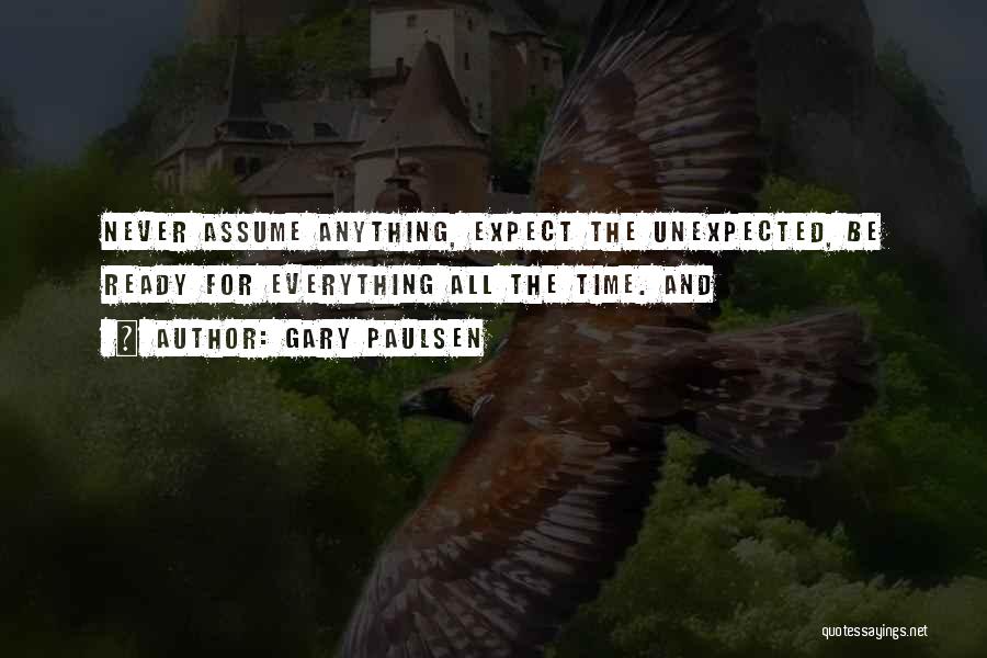Never Expect Anything Quotes By Gary Paulsen
