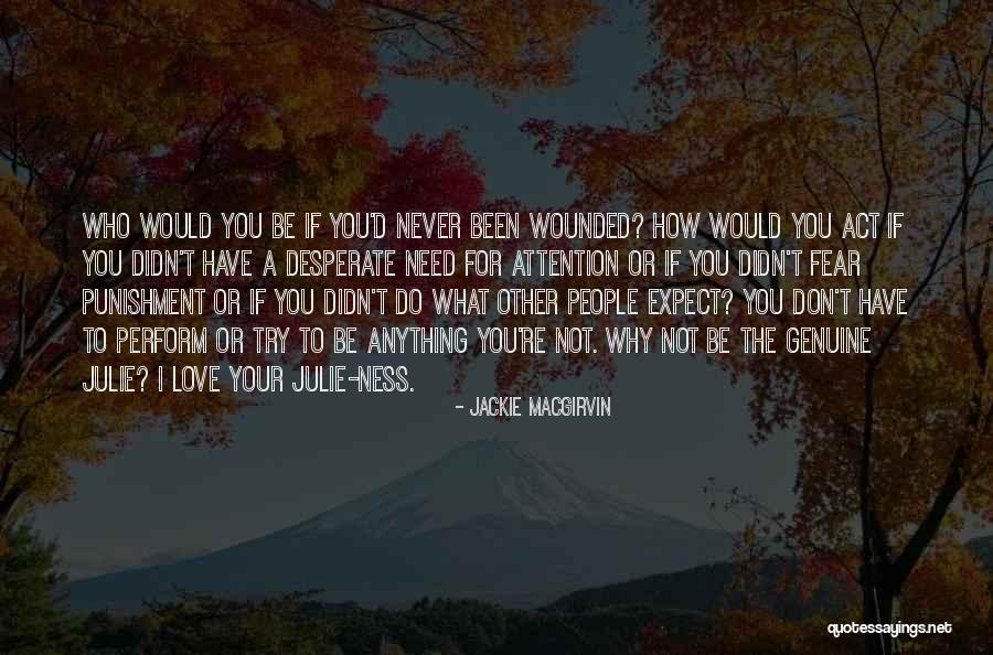 Never Expect Anything Quotes By Jackie Macgirvin