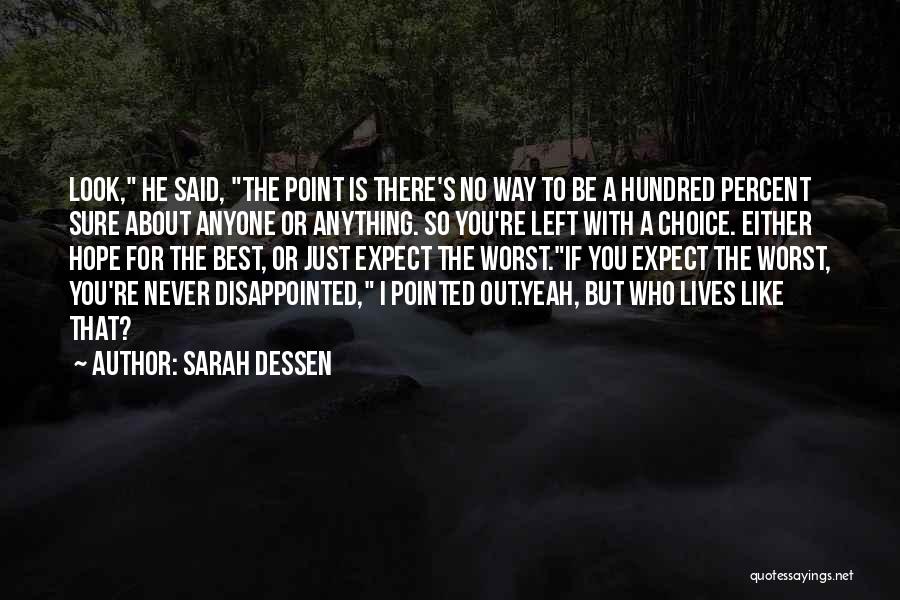 Never Expect Anything Quotes By Sarah Dessen