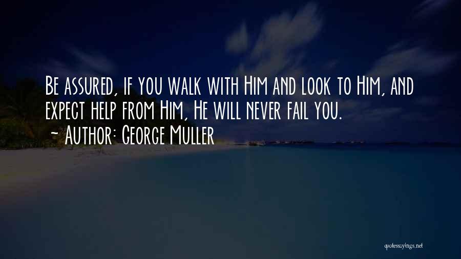 Never Expect From You Quotes By George Muller