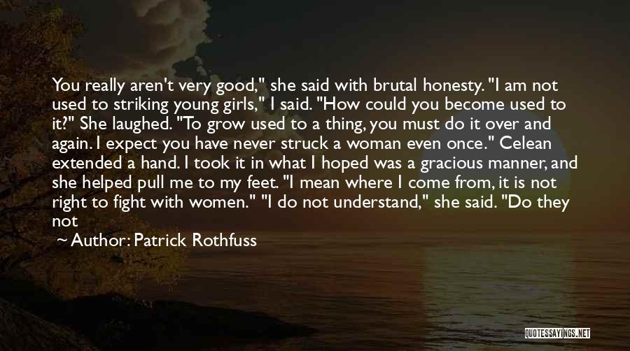 Never Expect From You Quotes By Patrick Rothfuss