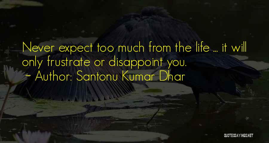 Never Expect From You Quotes By Santonu Kumar Dhar