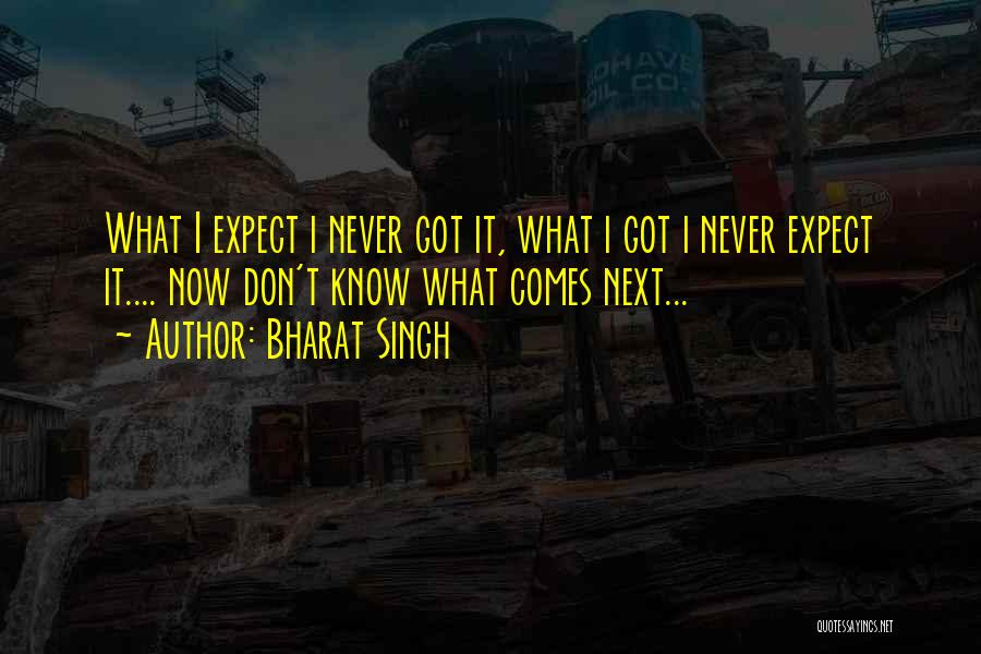 Never Expect Quotes By Bharat Singh