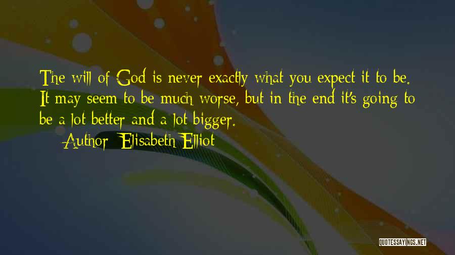Never Expect Quotes By Elisabeth Elliot