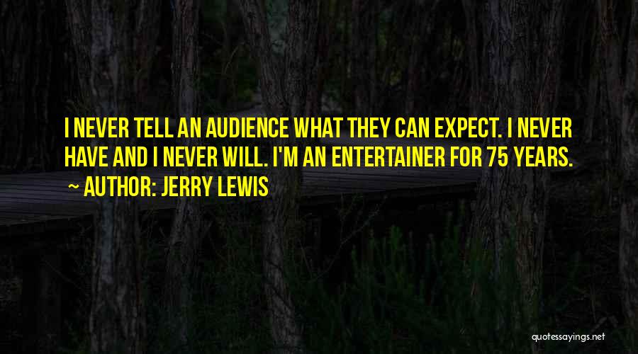 Never Expect Quotes By Jerry Lewis