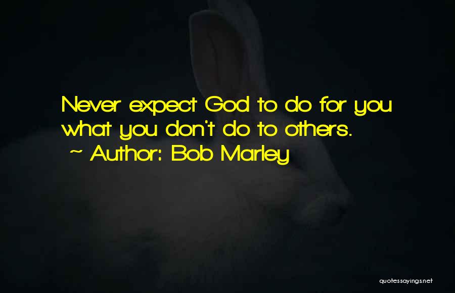 Never Expect The Best Quotes By Bob Marley