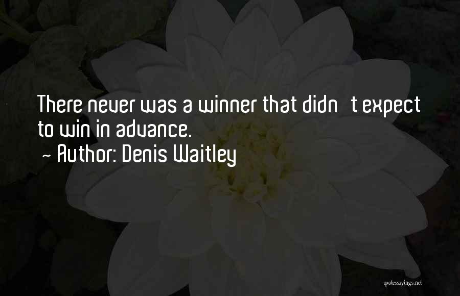 Never Expect The Best Quotes By Denis Waitley