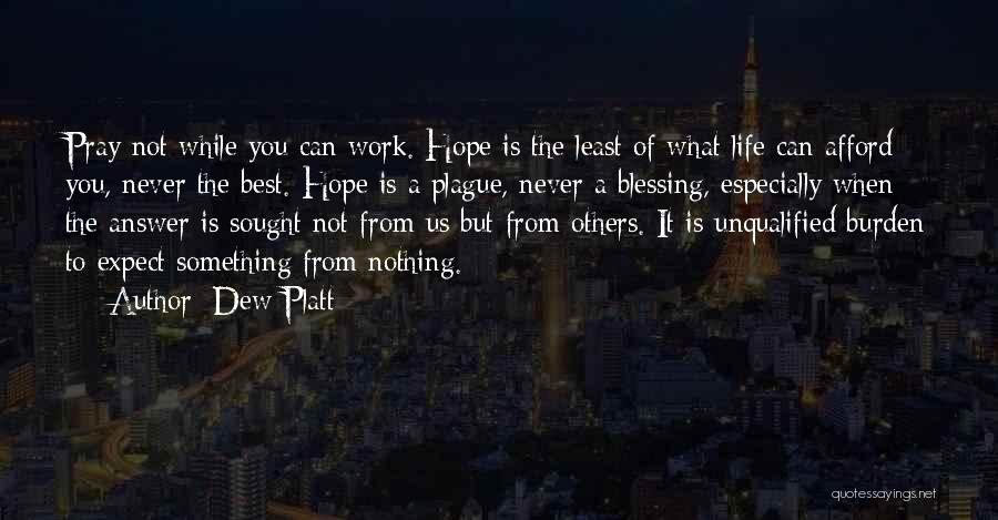 Never Expect The Best Quotes By Dew Platt