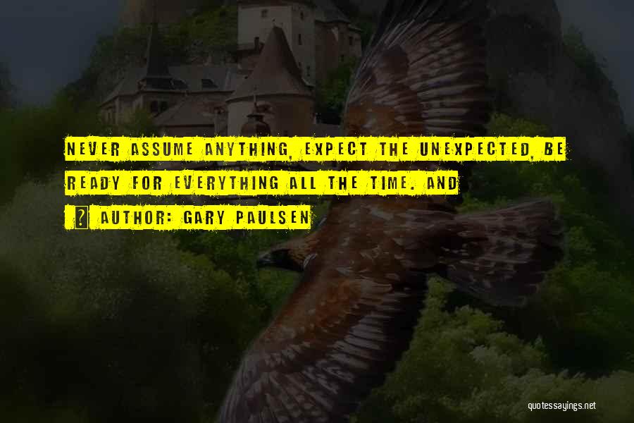 Never Expect The Best Quotes By Gary Paulsen