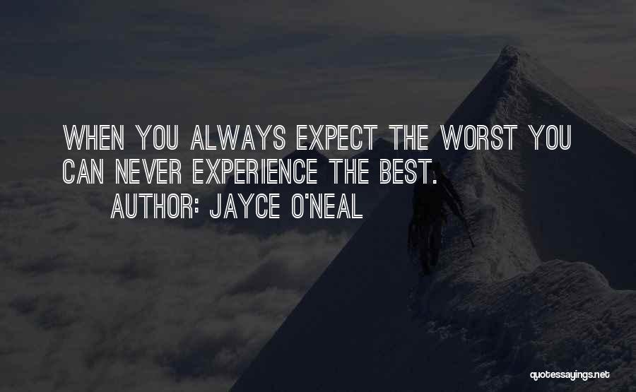 Never Expect The Best Quotes By Jayce O'Neal