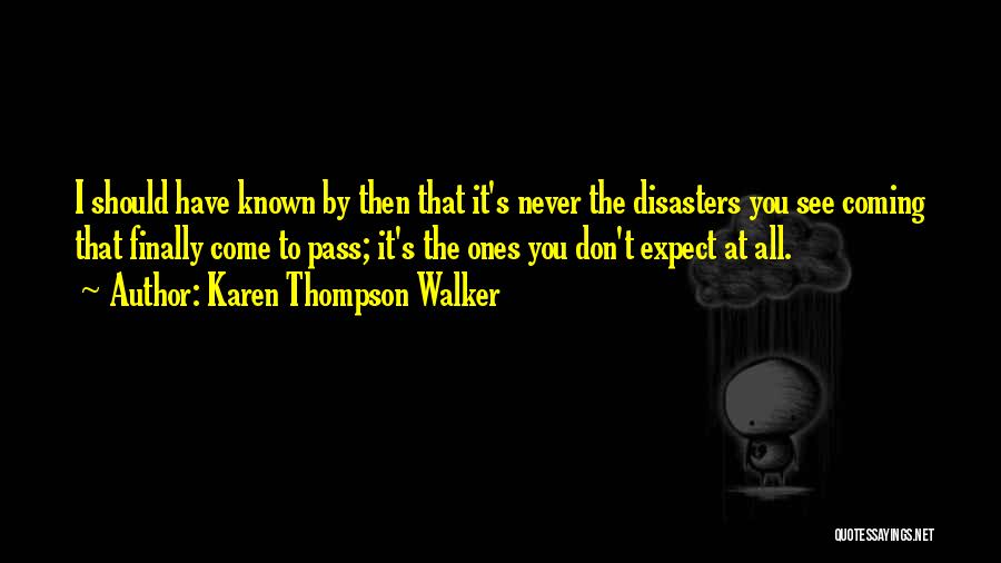 Never Expect The Best Quotes By Karen Thompson Walker