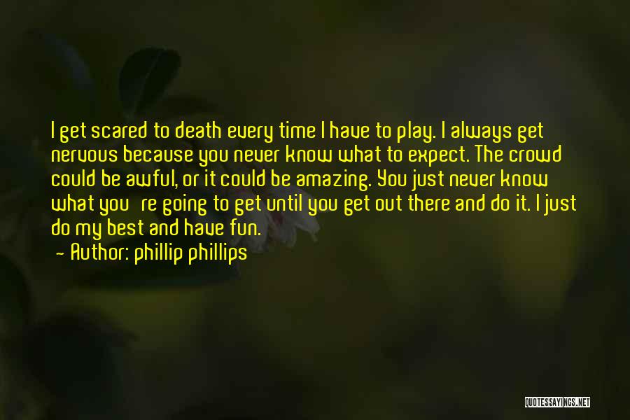 Never Expect The Best Quotes By Phillip Phillips