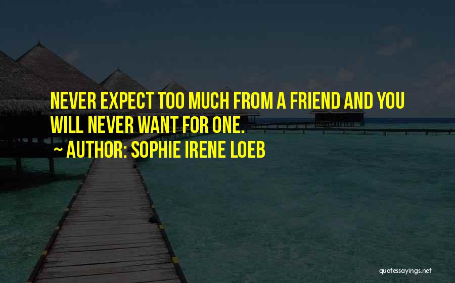 Never Expect The Best Quotes By Sophie Irene Loeb