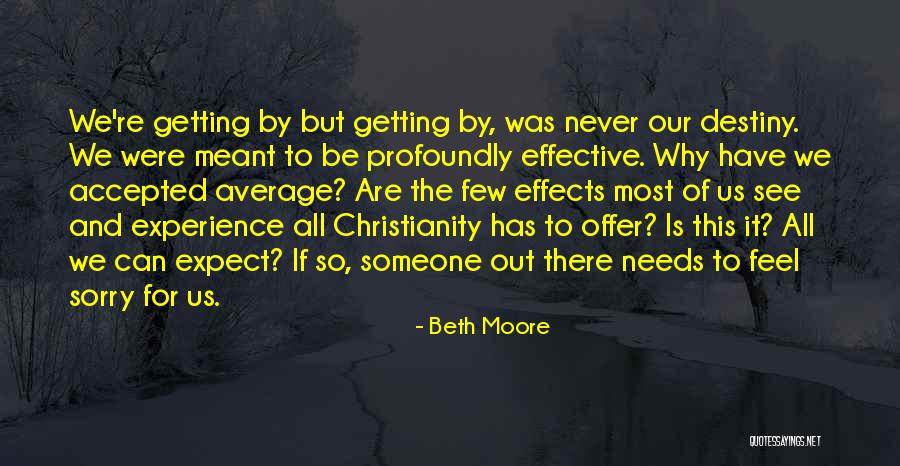 Never Expect To Be Accepted Quotes By Beth Moore Never Expect To Be Accepted Quotes By Beth Moore