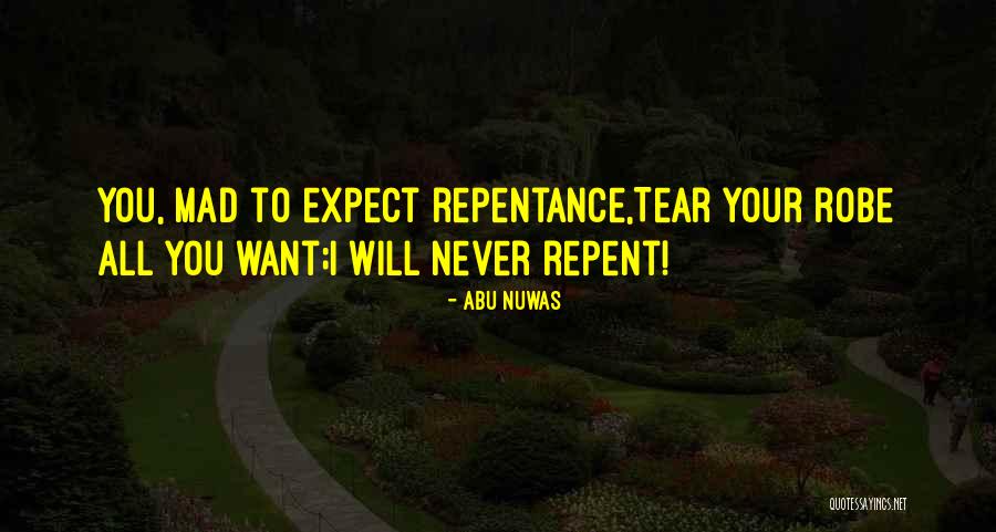 Never Expect Too Much Quotes By Abu Nuwas