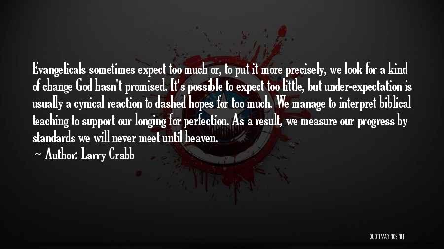 Never Expect Too Much Quotes By Larry Crabb