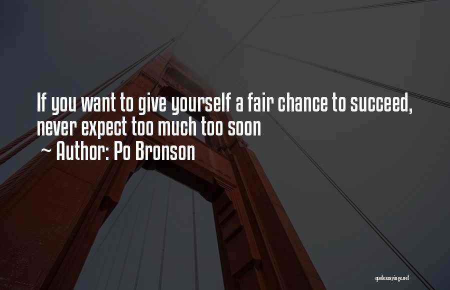 Never Expect Too Much Quotes By Po Bronson