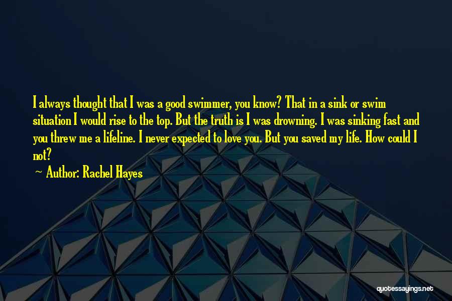 Never Expected To Love You Quotes By Rachel Hayes