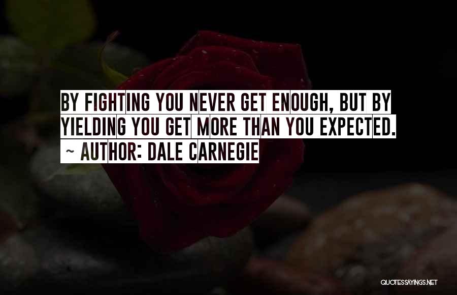 Never Expected You Quotes By Dale Carnegie