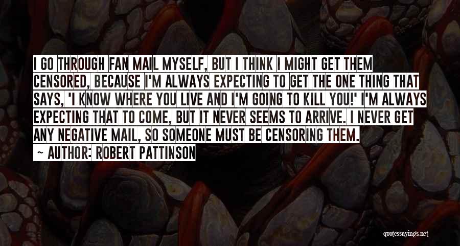 Never Expecting Quotes By Robert Pattinson