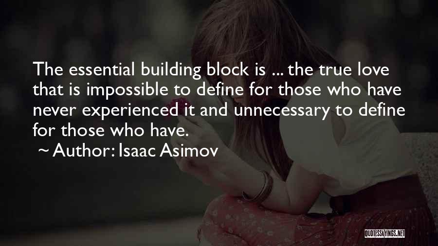 Never Experienced Love Quotes By Isaac Asimov