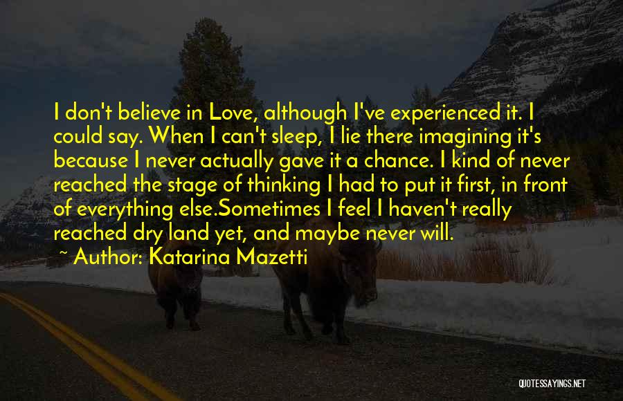 Never Experienced Love Quotes By Katarina Mazetti