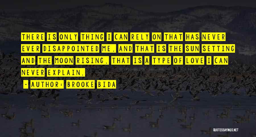 Never Explain Love Quotes By Brooke Bida