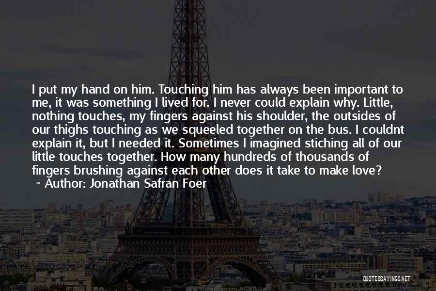 Never Explain Love Quotes By Jonathan Safran Foer