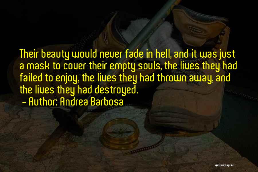 Never Fade Quotes By Andrea Barbosa