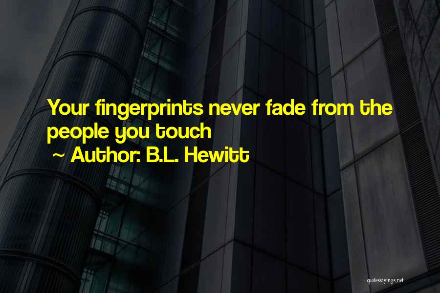 Never Fade Quotes By B.L. Hewitt