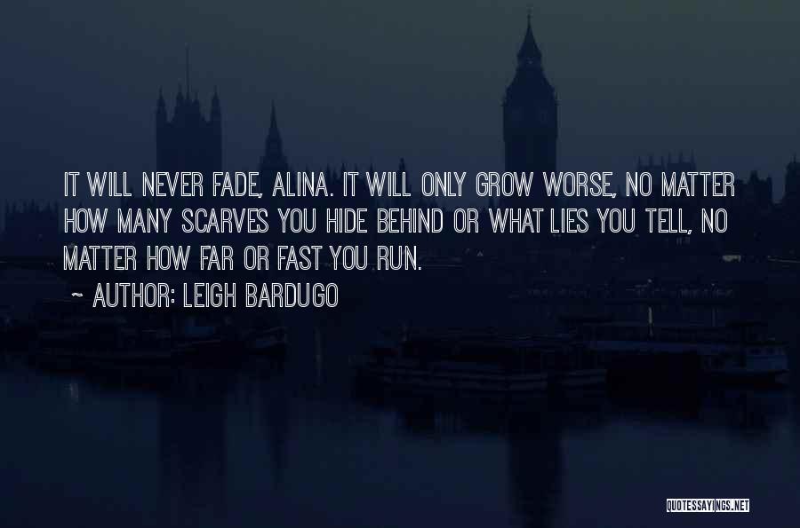 Never Fade Quotes By Leigh Bardugo