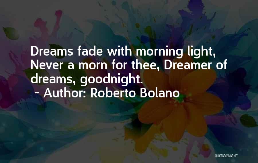 Never Fade Quotes By Roberto Bolano