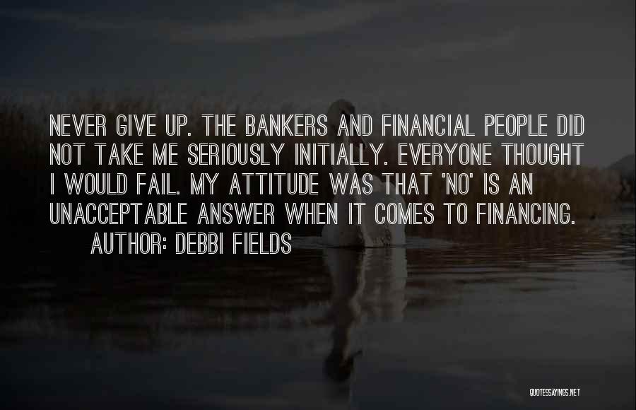 Never Fail Quotes By Debbi Fields