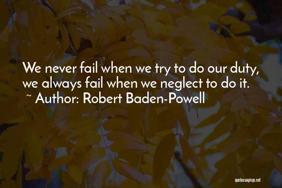 Never Fail To Try Quotes By Robert Baden-Powell