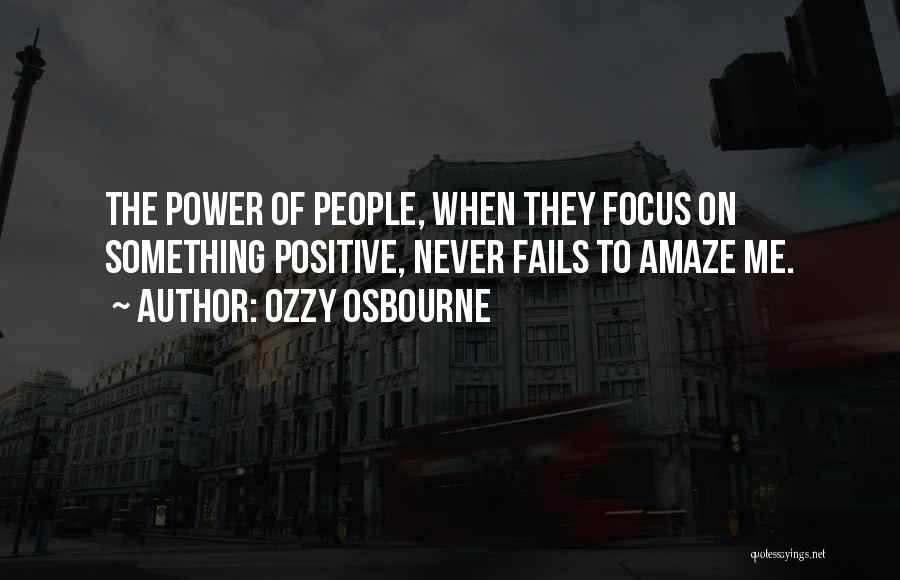 Never Fails To Amaze Me Quotes By Ozzy Osbourne