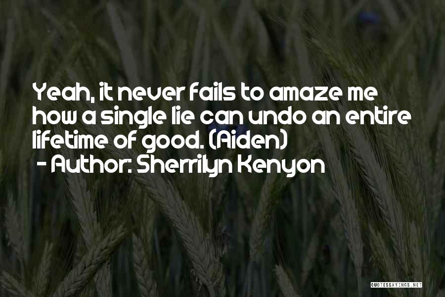 Never Fails To Amaze Me Quotes By Sherrilyn Kenyon