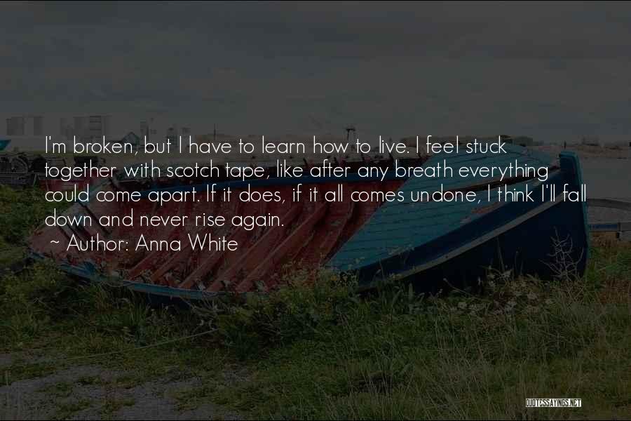 Never Fall Apart Quotes By Anna White