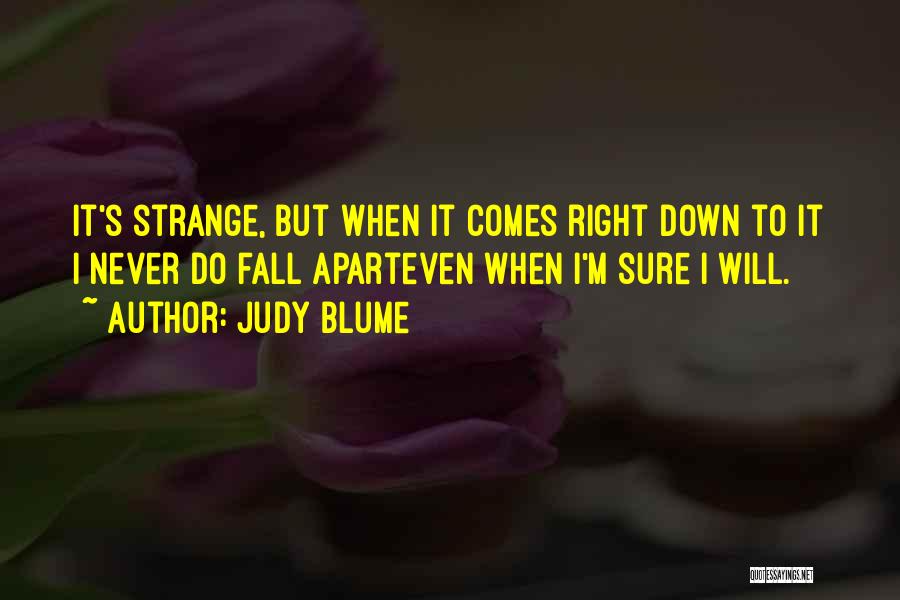 Never Fall Apart Quotes By Judy Blume