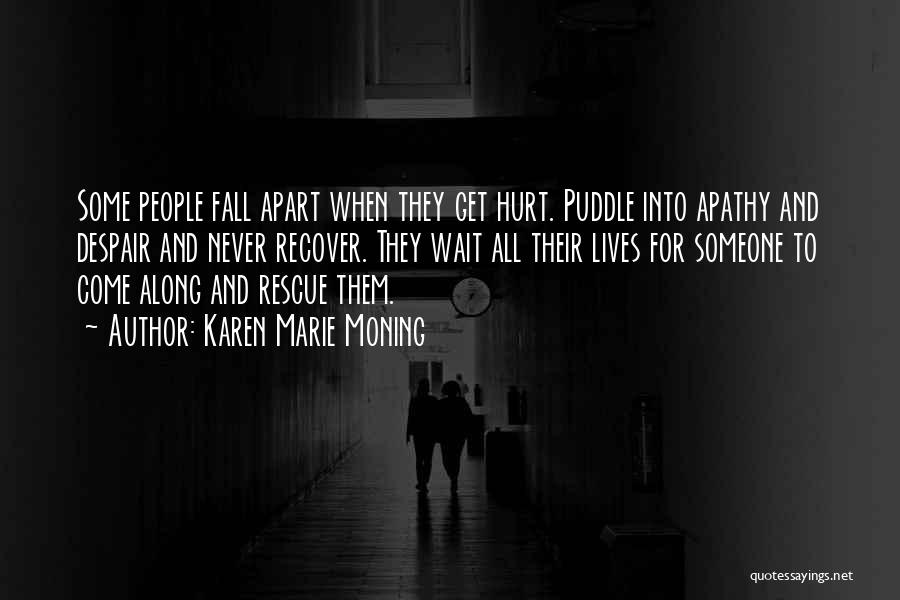 Never Fall Apart Quotes By Karen Marie Moning